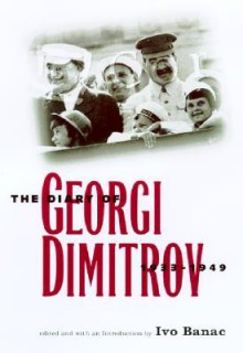 The Diary of Georgi Dimitrov, 1933-1949 - Georgi Dimitrov, Ivo Banac