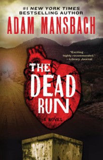 The Dead Run: A Novel - Adam Mansbach