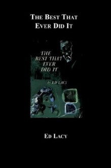The Best That Ever Did It - Ed Lacy