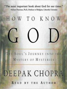 How to Know God: The Soul's Journey Into the Mystery of Mysteries (Audio) - Deepak Chopra