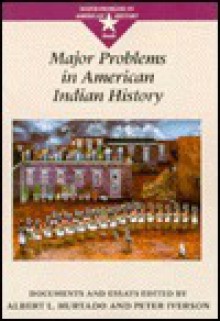 Iverson Maj Probs Amer Indian Hist (Major Problems in American History Series) - Albert L. Hurtado