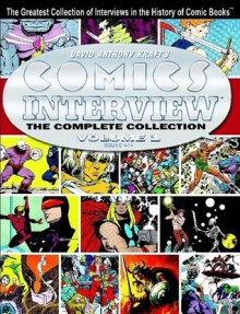 Comics Interview: The Complete Collection, Vol. 1 - David Anthony Kraft, Bill Cucinotta, Gerry Giovinco