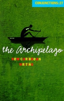 Conjunctions: 27, the Archipelago - Bradford Morrow, Robert Antoni