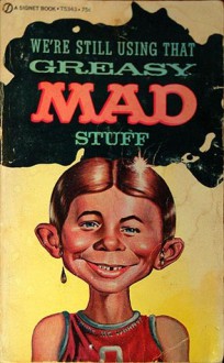 Greasy Mad Stuff - MAD Magazine, Al Feldstein, William M. Gaines