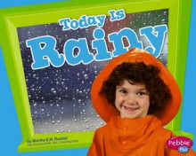 Today Is Rainy - Martha E.H. Rustad, Gail Saunders-Smith