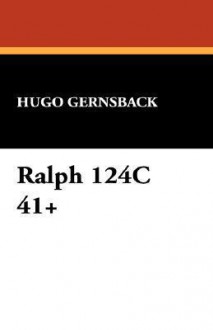 Ralph 124c 41+ - Hugo Gernsback