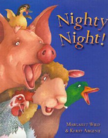 Nighty Night! - Margaret Wild, Kerry Argent