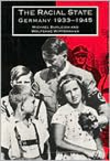 The Racial State: Germany 1933-1945 - Michael Burleigh, Wolfgang Wippermann
