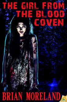 The Girl from the Blood Coven - Brian Moreland