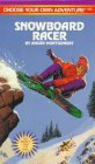 Snowboard Racer - Anson Montgomery, R.A. Montgomery, Thomas LaPadula