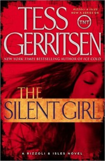 The Silent Girl (Jane Rizzoli & Maura Isles, #9) - Tess Gerritsen