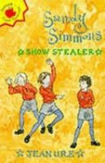 Sandy Simmons Show Stealer (Orchard Super Crunchies) - Jean Ure