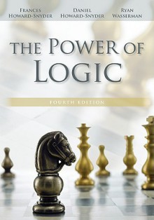 The Power of Logic - Frances Howard-Snyder, Daniel Howard-Snyder, Ryan Wasserman