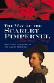 The Way Of The Scarlet Pimpernel - Emmuska Orczy