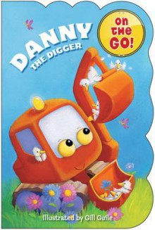 Danny the Digger - Gill Guile