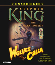 Wolves of the Calla (The Dark Tower V) - George Guidall, Stephen King