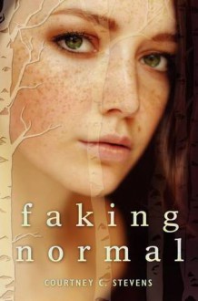 Faking Normal - Courtney C. Stevens