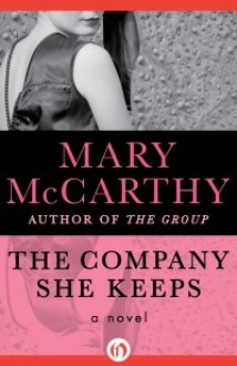 The Company She Keeps: A Novel - Mary McCarthy