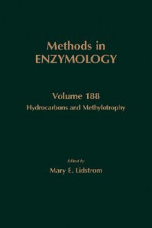 Methods in Enzymology, Volume 188: Hydrocarbons and Methylotrophy - Sidney P. Colowick, Melvin I. Simon, Mary E. Lidstrom