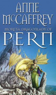 Moreta - Dragonlady Of Pern - Anne McCaffrey