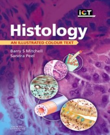 Histology: An Illustrated Colour Text - Barry Mitchell, Sandra Peel