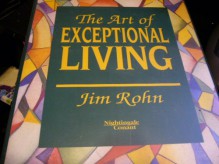 THE ART OF EXCEPTIONAL LIVING By Jim Rohn - Jim Rohn