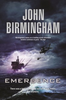 Emergence - John Birmingham