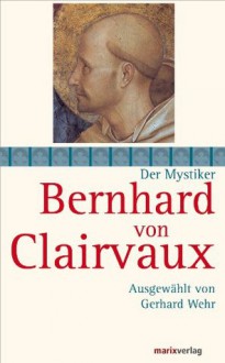 Bernhard von Clairvaux (German Edition) - Gerhard Wehr