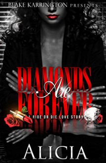 Diamonds Are Forever: A Ride or Die Love Story - ALICIA