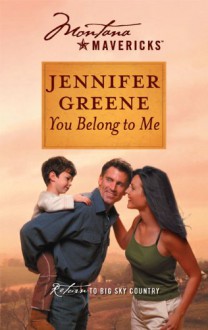 You Belong To Me (Montana Mavericks: Wed in Whitehorn) - Jennifer Greene