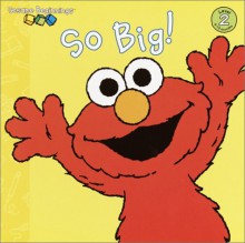 So Big! (Sesame Street) - Anna Jane Hays