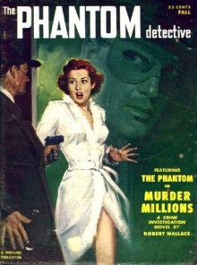 The Phantom Detective - Murder Millions - Fall, 1951 56/3 - Robert Wallace