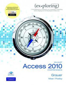 Microsoft Office Access 2010: Comprehensive [With CDROM] - Robert T. Grauer, Mary Anne Poatsy, Keith Mast, Lynn S. Hogan