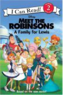 Meet the Robinsons: A Family for Lewis - Sadie Chesterfield, Walt Disney Company