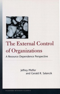 The External Control of Organizations: A Resource Dependence Perspective - Jeffrey Pfeffer, Gerald R. Salancik