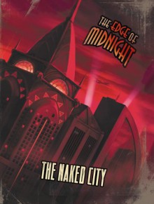 The Naked City (The Edge of Midnight RPG) - Rob Vaux