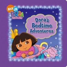 Dora's Bedtime Adventures - Lauryn Silverhardt, Phoebe Beinstein