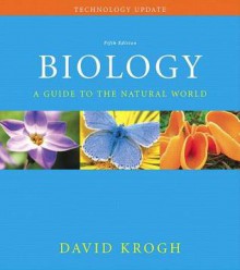 Biology: A Guide to the Natural World, Technology Update - David Krogh