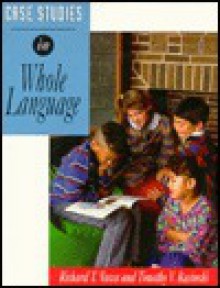 Case Studies in Whole Language - Richard T. Vacca, Timothy V. Rasinski