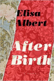 After Birth - Elisa Albert