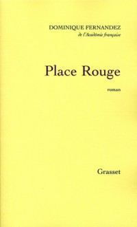 Place Rouge - Dominique Fernandez