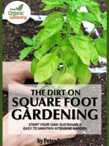 The Dirt On Square Foot Gardening - Peter Davies