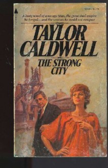 The Strong City - Taylor Caldwell