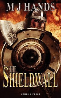 The Shieldwall - M.J. Hands