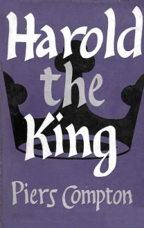 Harold the King - Piers Compton