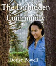 The Forbidden Community - Dorise Powell, Angel Armstead, Ermisenda Alvarez