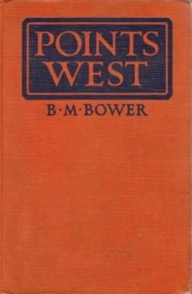 Points West - B.M. Bower