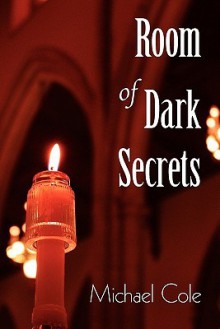Room of Dark Secrets - Michael Cole