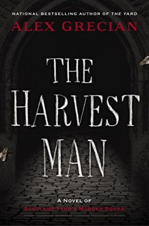The Harvest Man (Scotland Yard's Murder Squad) - Alex Grecian