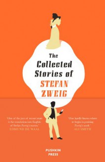 The Collected Stories of Stefan Zweig - Stefan Zweig, Anthea Bell